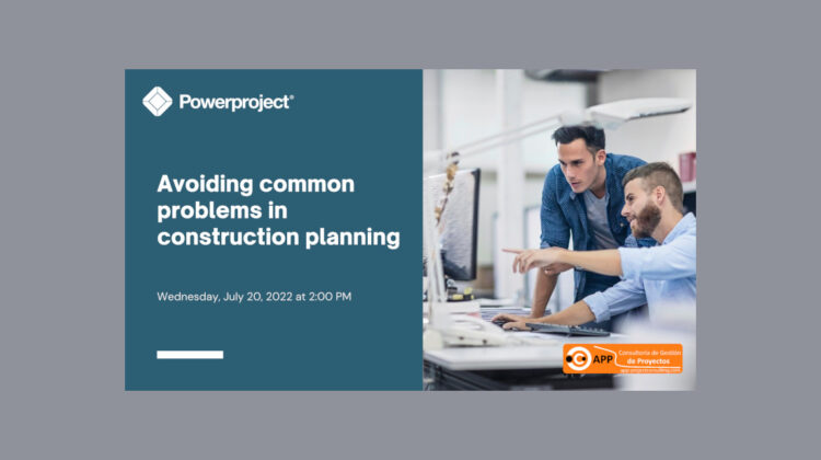 This webinar will demonstrate how to avoid common problems in construction planning
